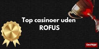 Casino Uden ROFUS Spil Uden Begrænsninger